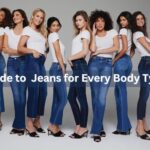 How to Find Your Perfect Denim Fit: A Guide to Jeans for Every Body Type