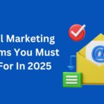 5 Email Marketing Platforms You Must Look For In 2025.