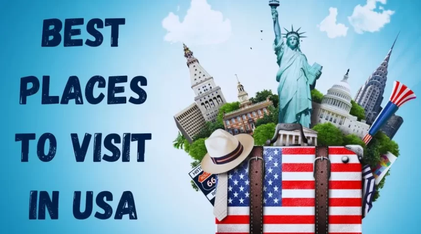 Best Places To Visit In USA