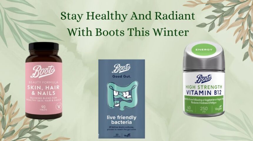 Stay Healthy And Radiant With Boots This Winter