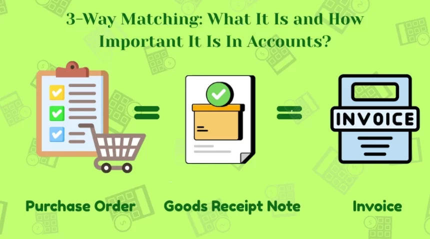 3-Way Matching What It Is and How Important It Is In Accounts