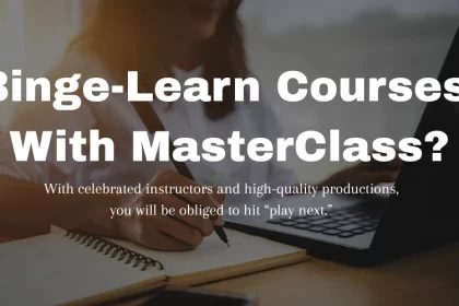 Binge-Learn Courses Back-to-Back With MasterClass