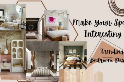 Make Your Space Interesting: Top Bedroom Designs