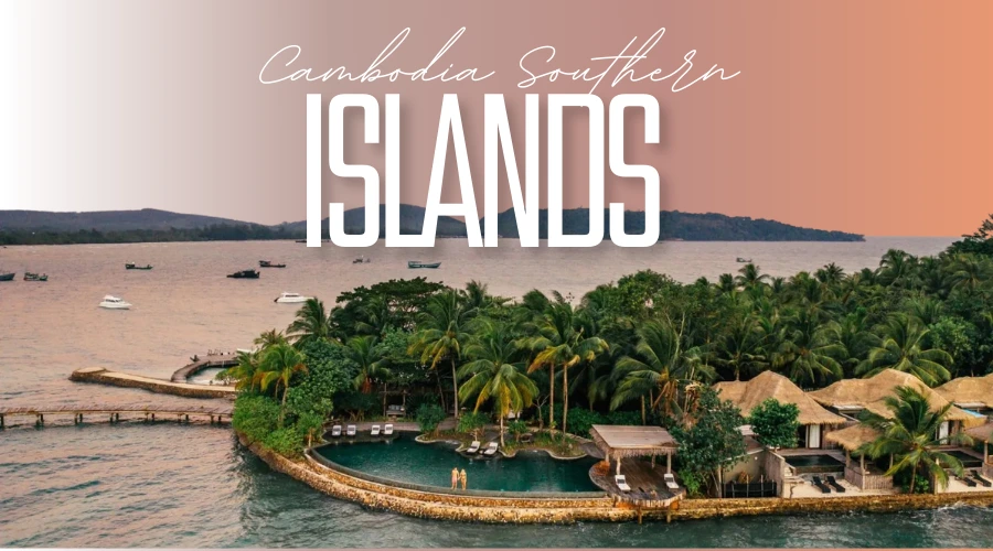 Cambodia's Southern Islands