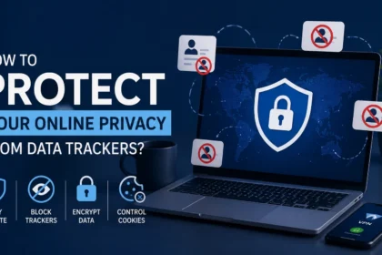How to Protect Your Online Privacy from Data Trackers