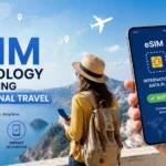 How Is eSIM Technology Changing International Travel